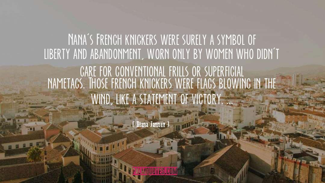 Diana Janney Quotes: Nana's French knickers were surely