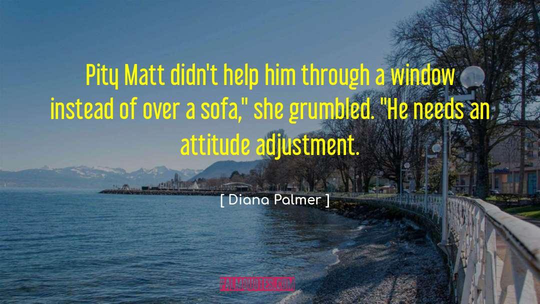 Diana Palmer Quotes: Pity Matt didn't help him