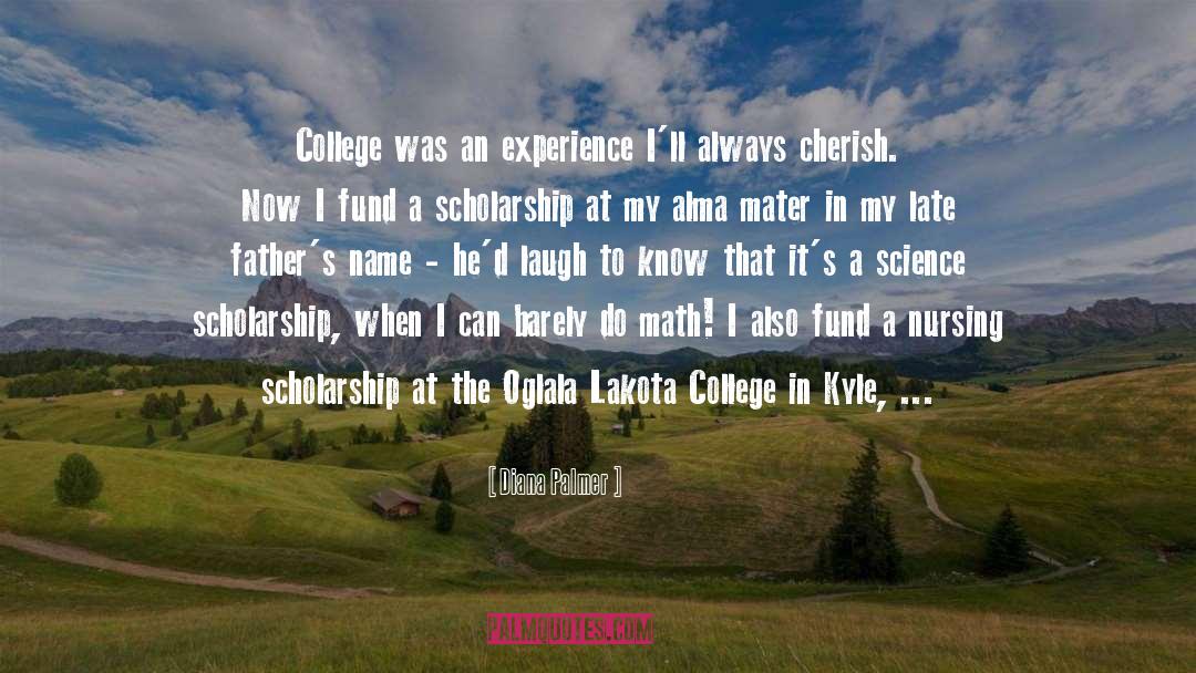Diana Palmer Quotes: College was an experience I'll