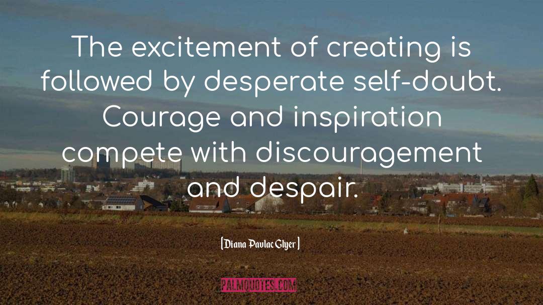 Diana Pavlac Glyer Quotes: The excitement of creating is