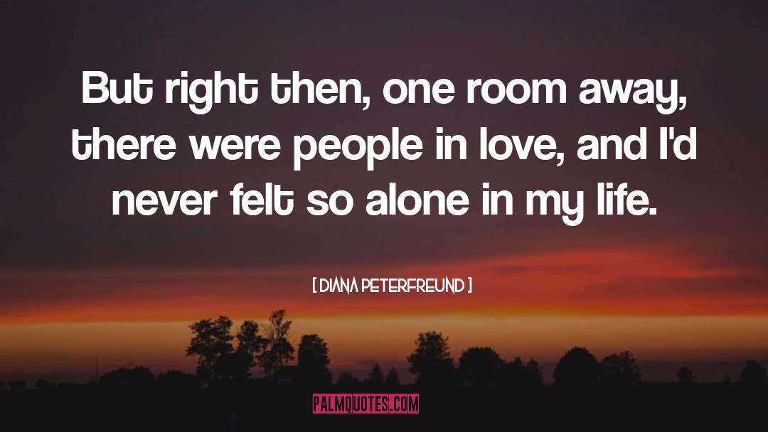 Diana Peterfreund Quotes: But right then, one room