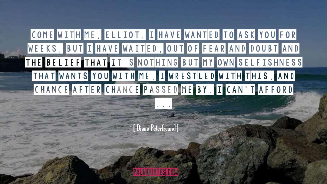 Diana Peterfreund Quotes: Come with me, Elliot. I