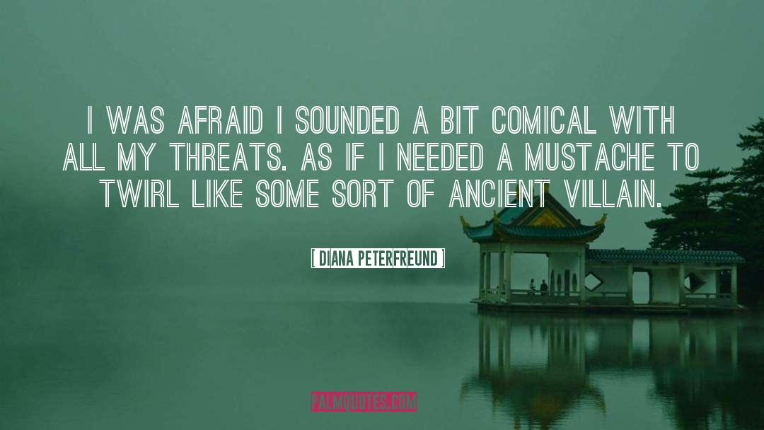Diana Peterfreund Quotes: I was afraid I sounded