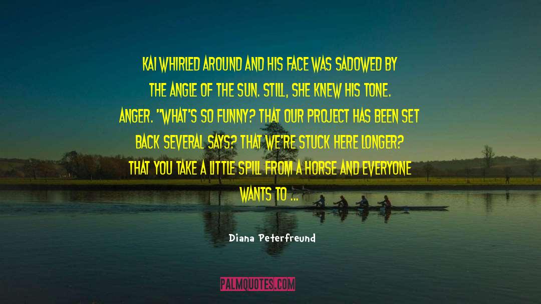 Diana Peterfreund Quotes: Kai whirled around and his