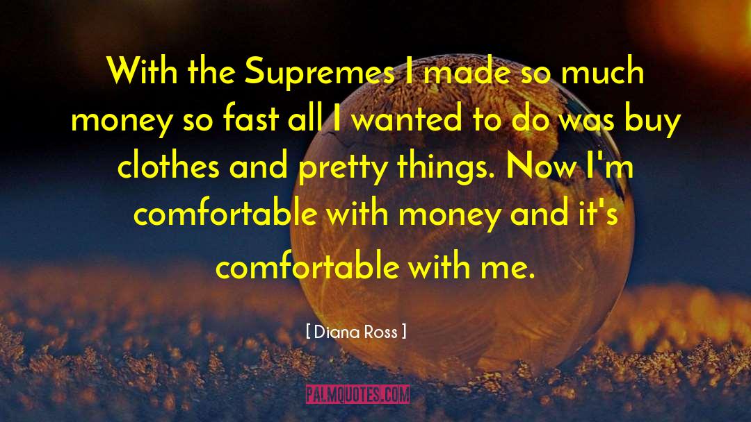 Diana Ross Quotes: With the Supremes I made