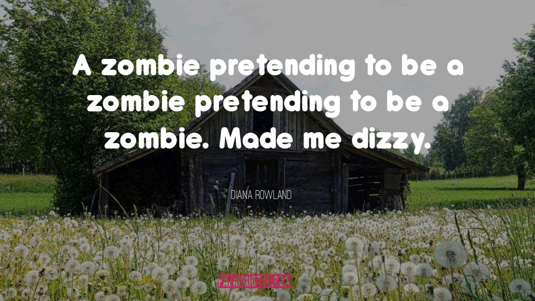 Diana Rowland Quotes: A zombie pretending to be