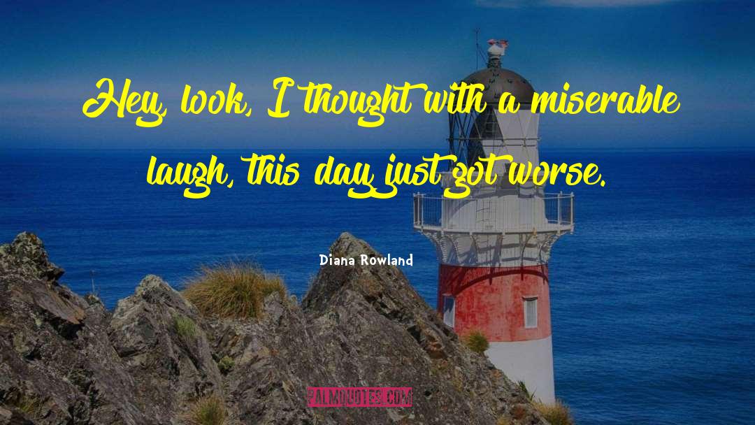 Diana Rowland Quotes: Hey, look, I thought with