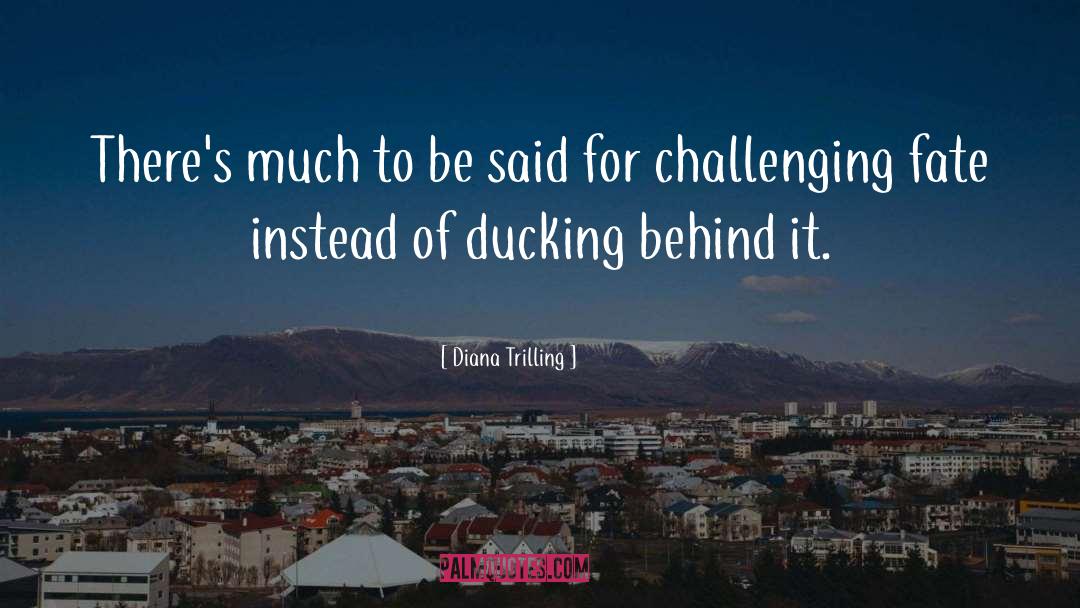 Diana Trilling Quotes: There's much to be said