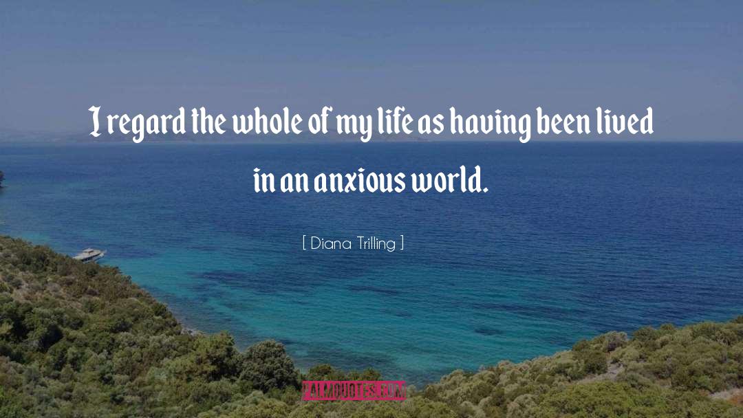 Diana Trilling Quotes: I regard the whole of