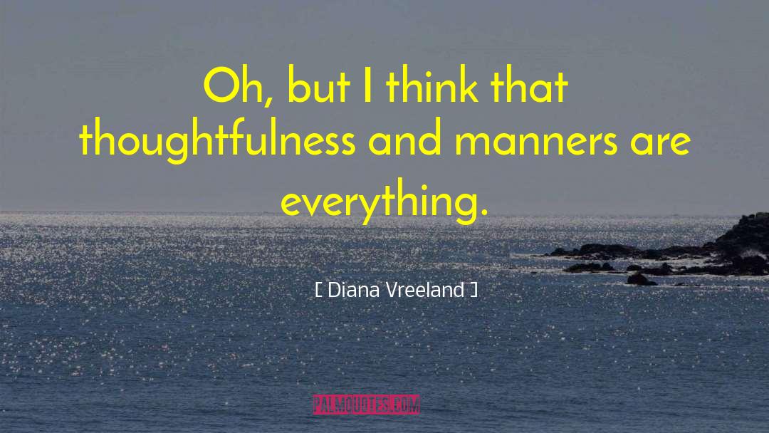 Diana Vreeland Quotes: Oh, but I think that