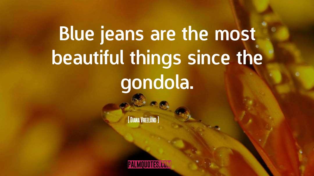 Diana Vreeland Quotes: Blue jeans are the most