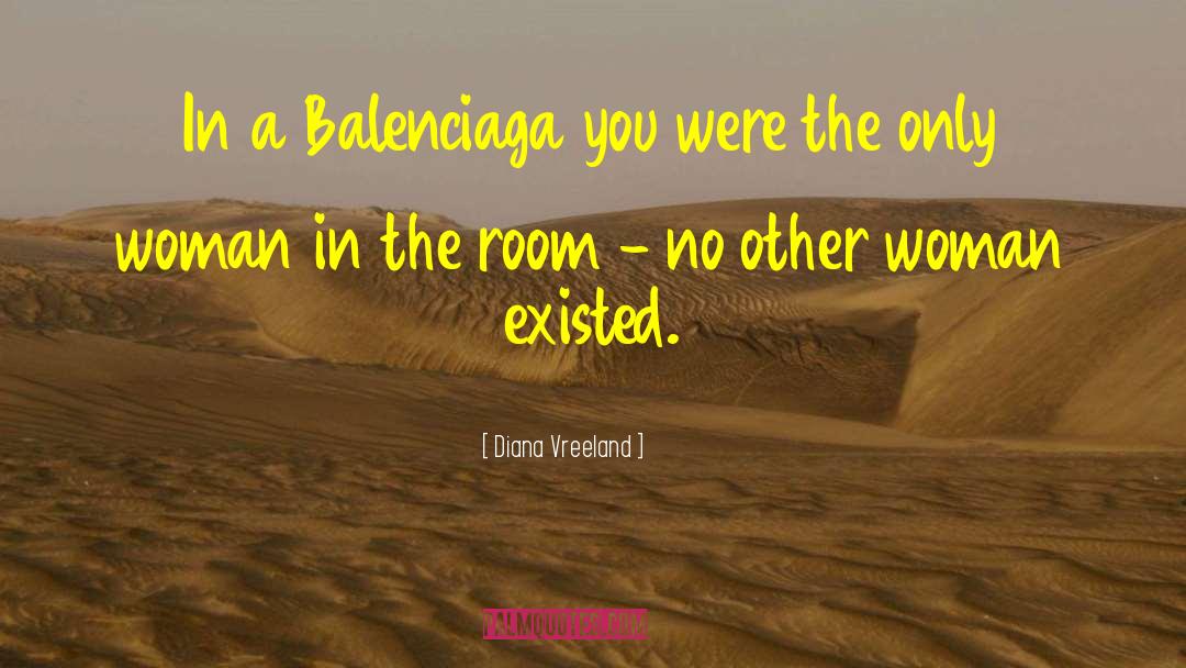 Diana Vreeland Quotes: In a Balenciaga you were