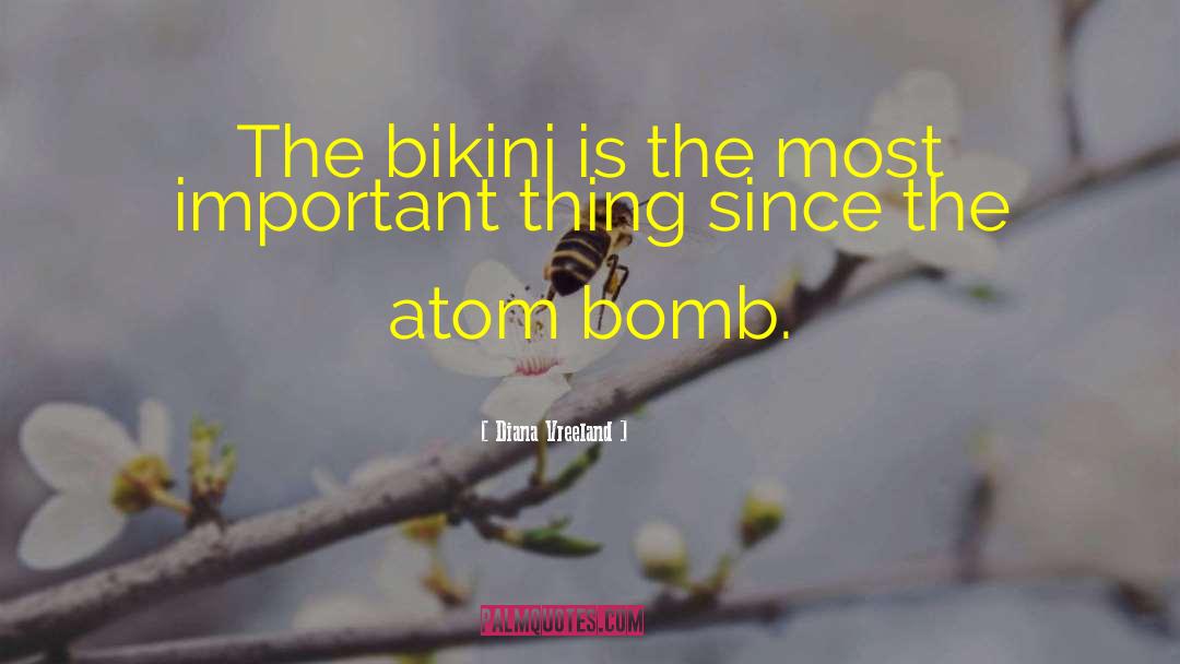 Diana Vreeland Quotes: The bikini is the most