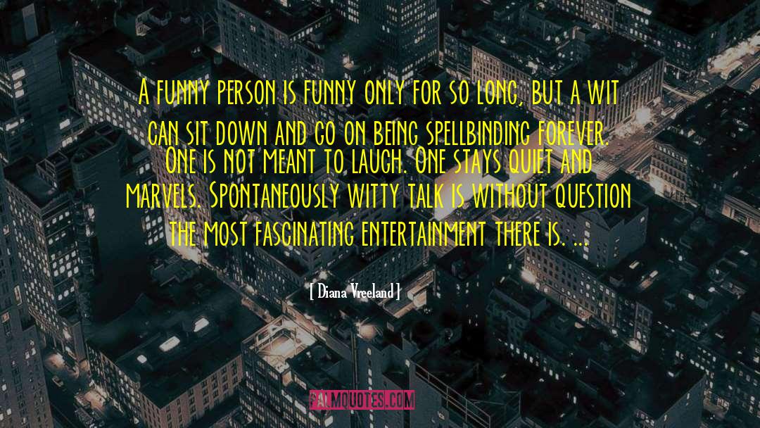 Diana Vreeland Quotes: A funny person is funny