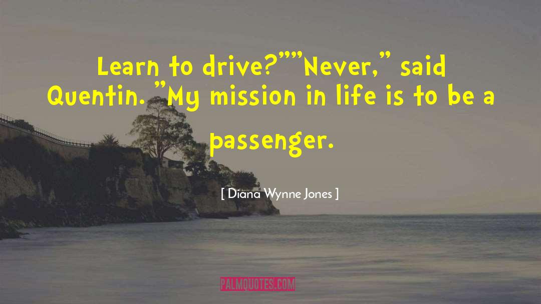 Diana Wynne Jones Quotes: Learn to drive?