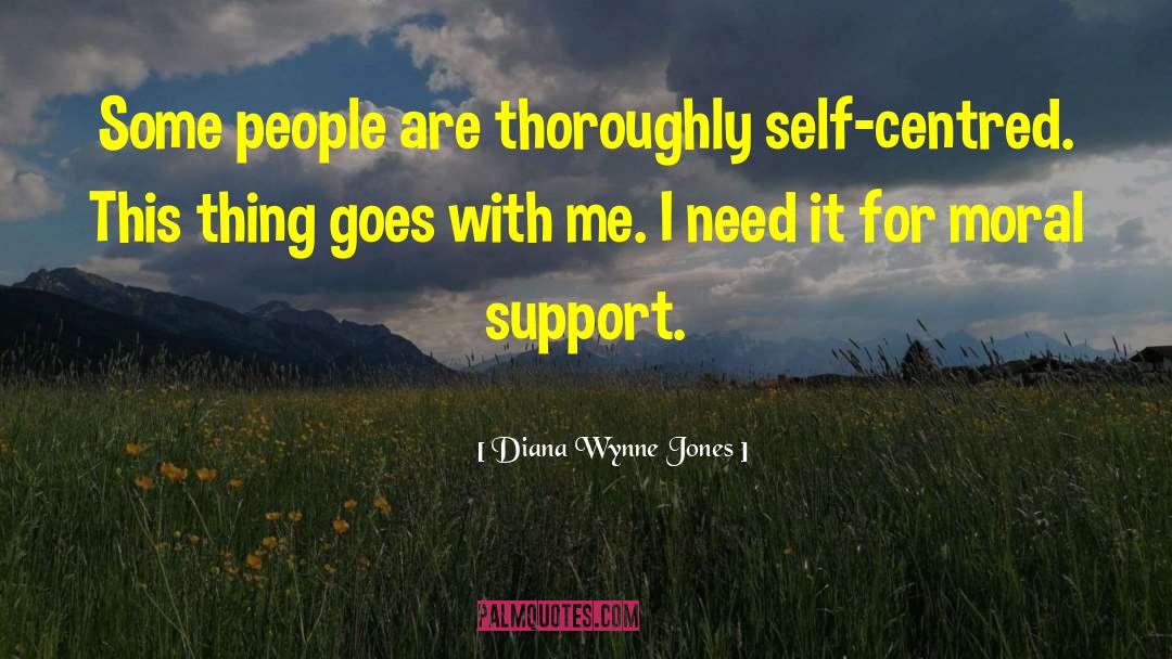 Diana Wynne Jones Quotes: Some people are thoroughly self-centred.
