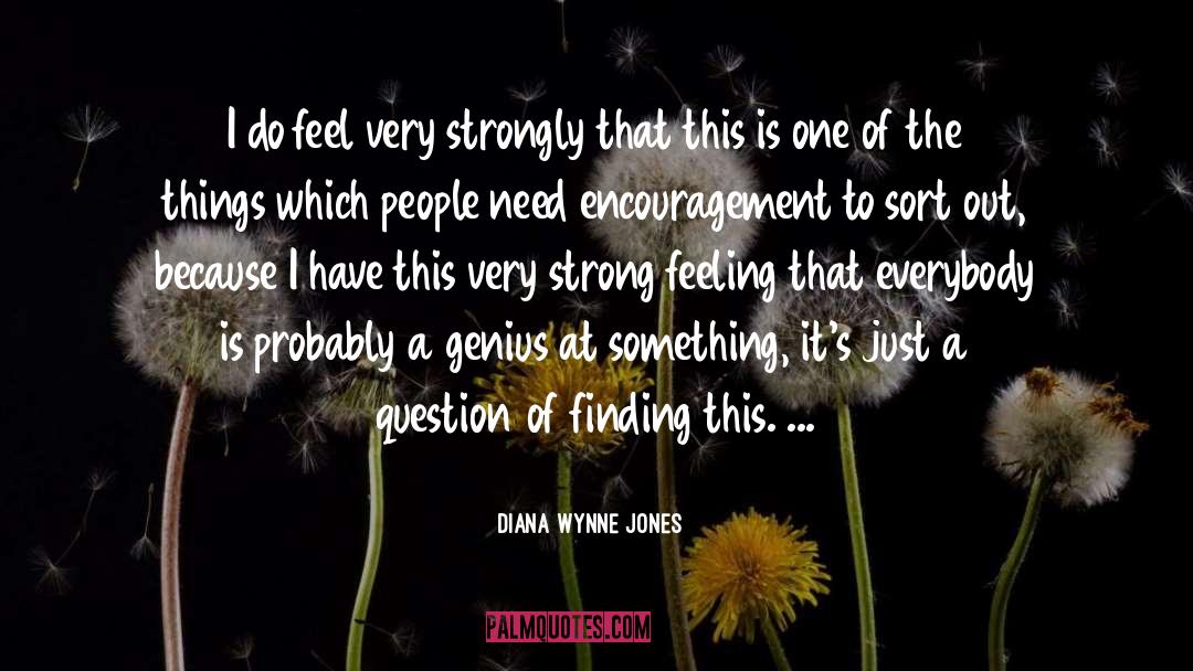 Diana Wynne Jones Quotes: I do feel very strongly