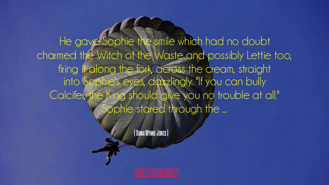 Diana Wynne Jones Quotes: He gave Sophie the smile