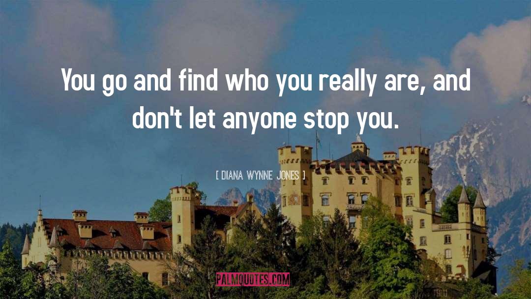 Diana Wynne Jones Quotes: You go and find who