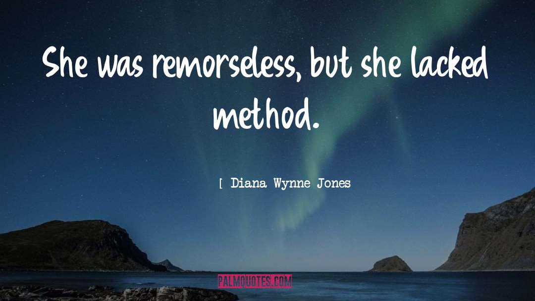 Diana Wynne Jones Quotes: She was remorseless, but she