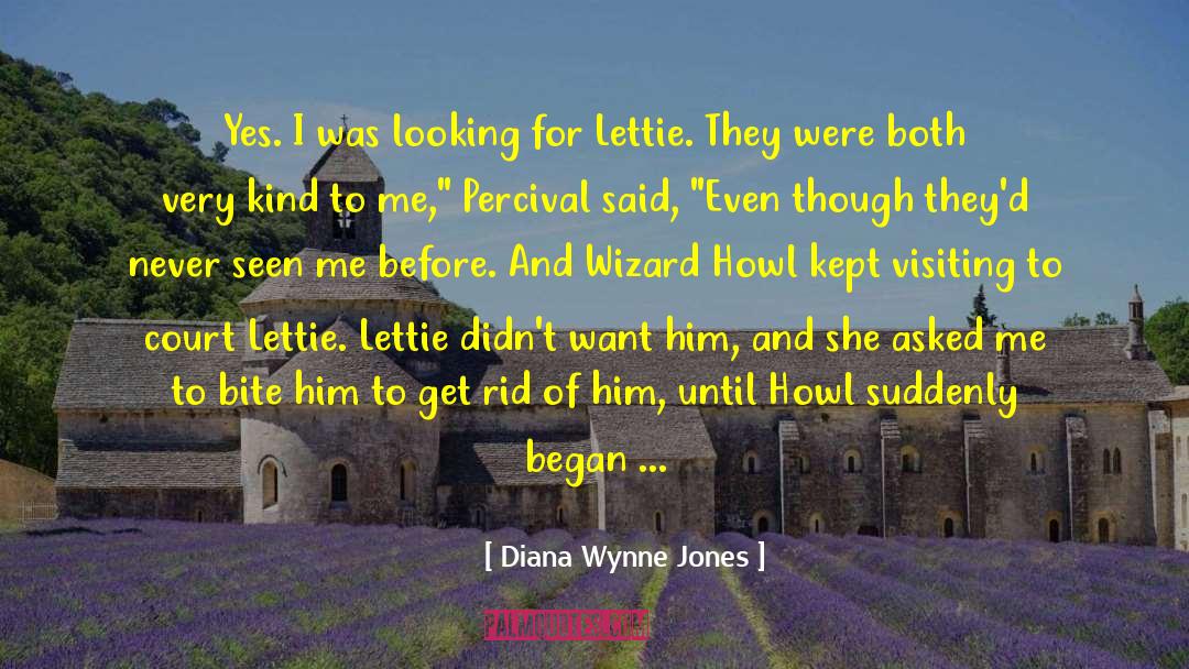 Diana Wynne Jones Quotes: Yes. I was looking for