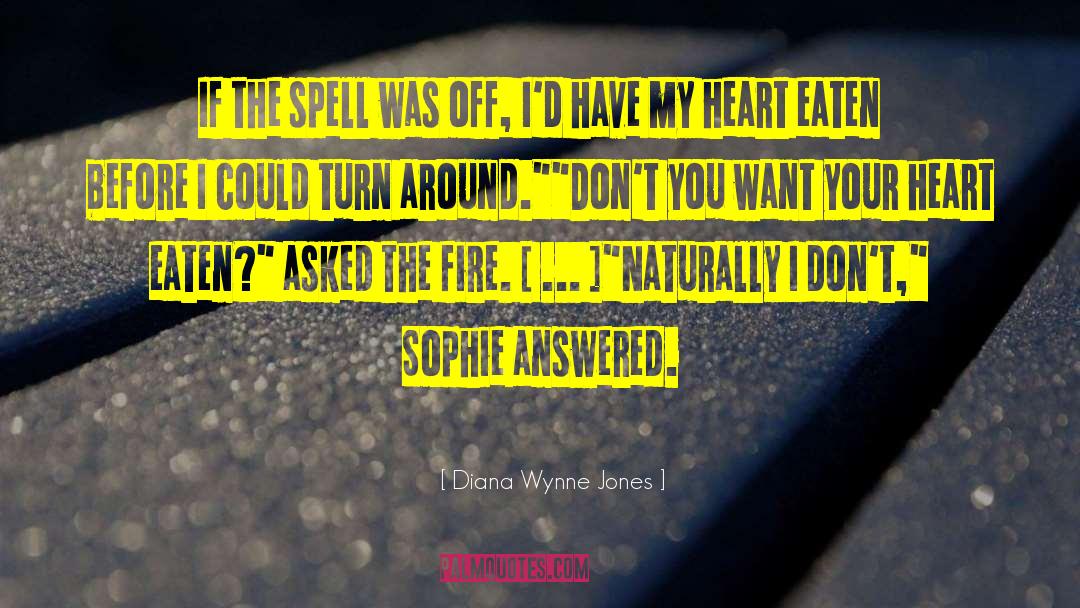 Diana Wynne Jones Quotes: If the spell was off,