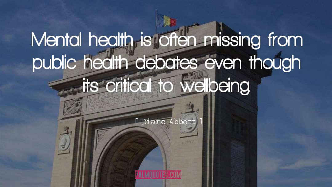 Diane Abbott Quotes: Mental health is often missing