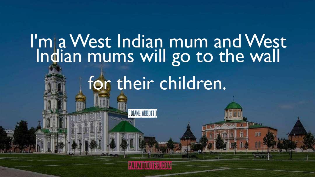 Diane Abbott Quotes: I'm a West Indian mum
