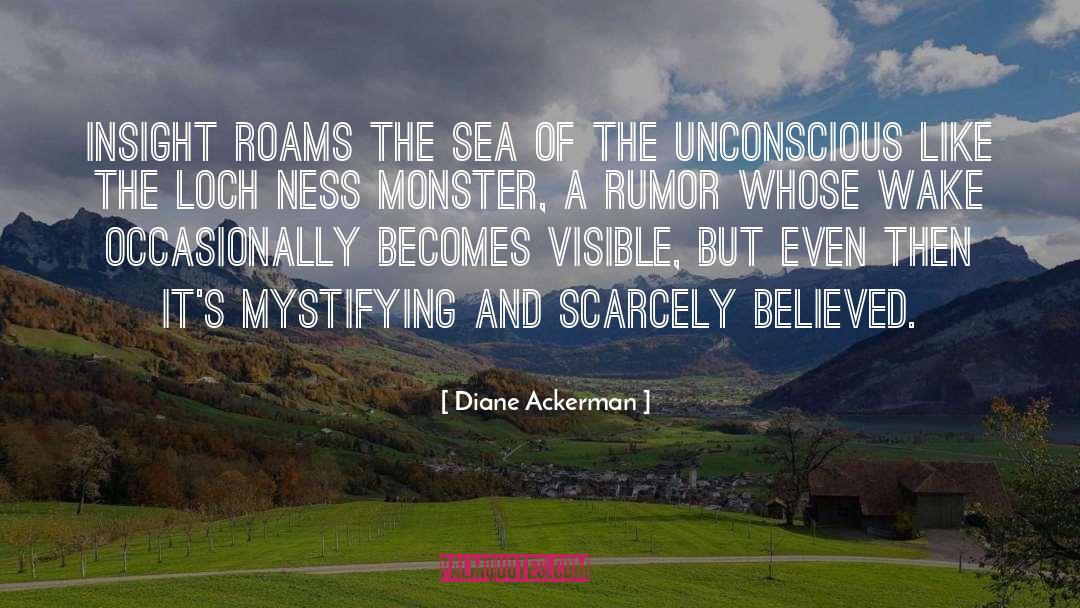 Diane Ackerman Quotes: Insight roams the sea of