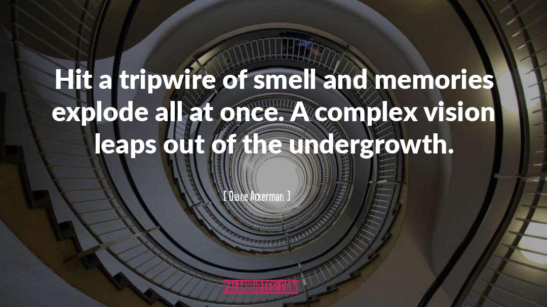 Diane Ackerman Quotes: Hit a tripwire of smell