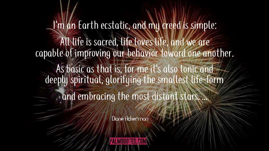 Diane Ackerman Quotes: I'm an Earth ecstatic, and