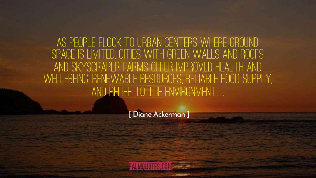 Diane Ackerman Quotes: As people flock to urban