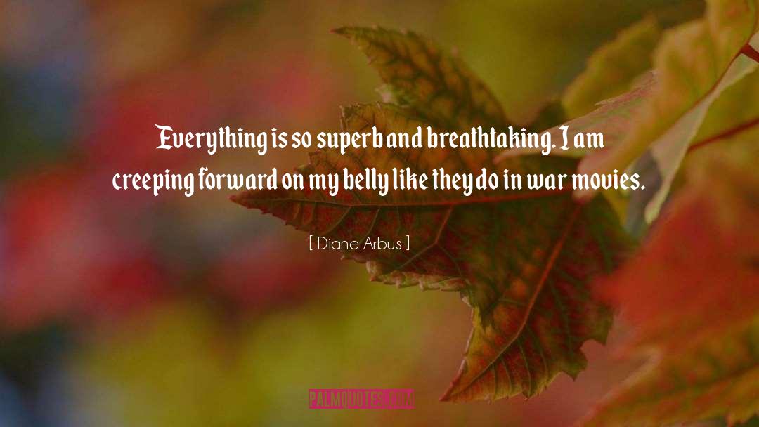 Diane Arbus Quotes: Everything is so superb and