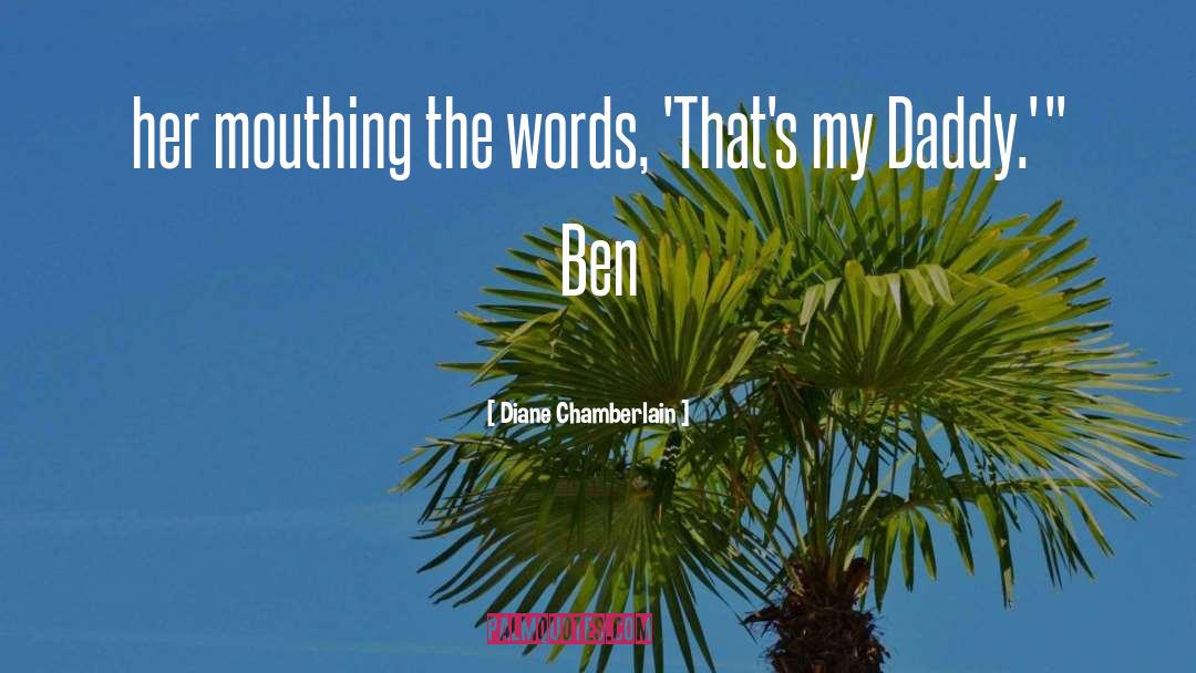Diane Chamberlain Quotes: her mouthing the words, 'That's