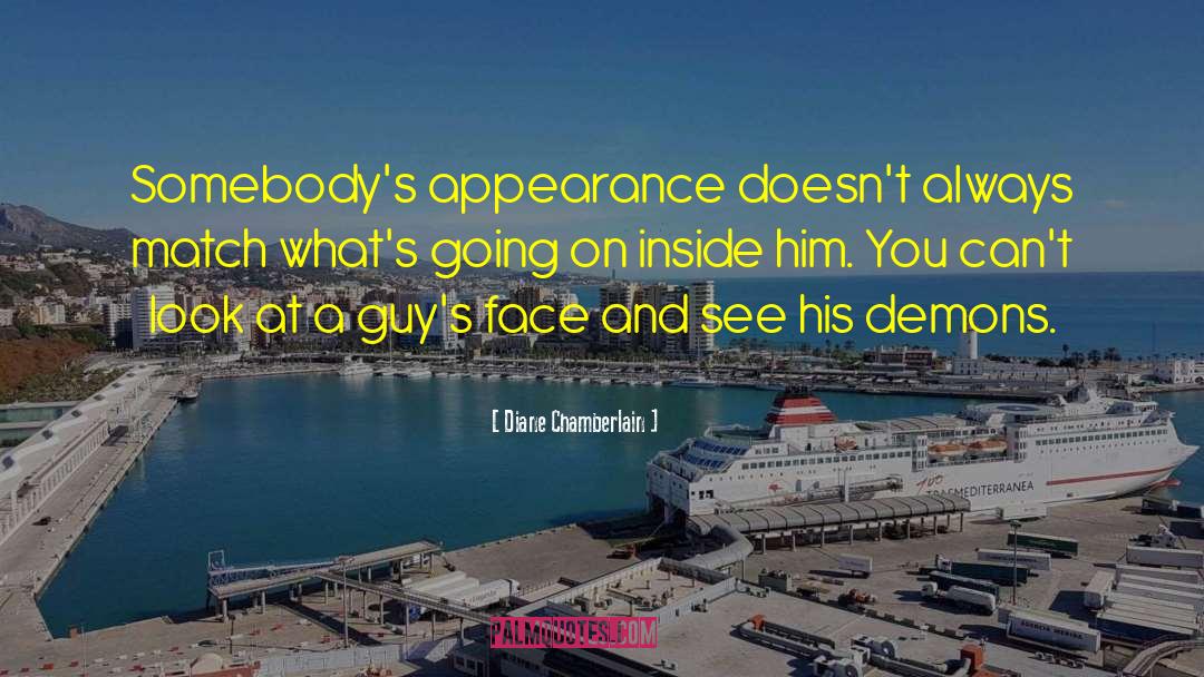 Diane Chamberlain Quotes: Somebody's appearance doesn't always match