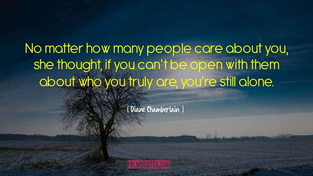 Diane Chamberlain Quotes: No matter how many people