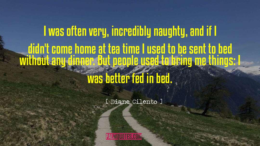 Diane Cilento Quotes: I was often very, incredibly