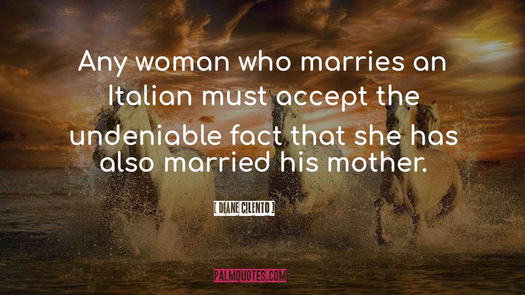 Diane Cilento Quotes: Any woman who marries an