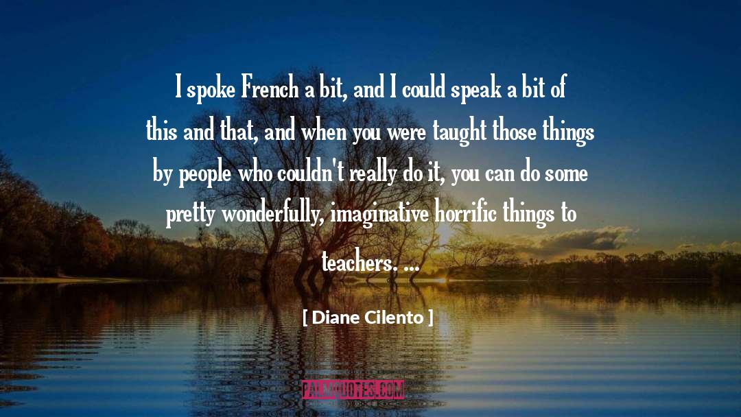 Diane Cilento Quotes: I spoke French a bit,