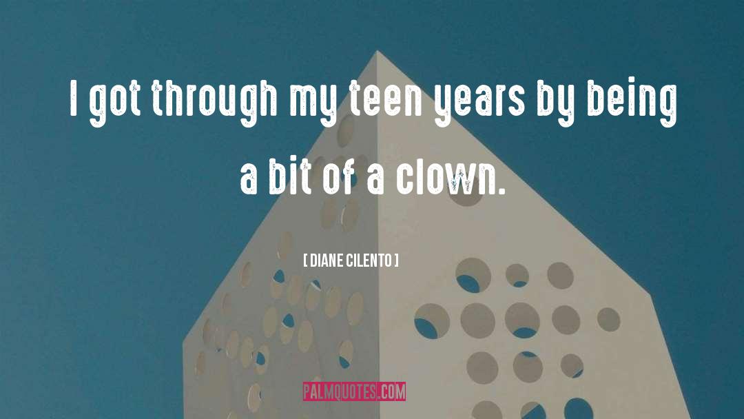 Diane Cilento Quotes: I got through my teen
