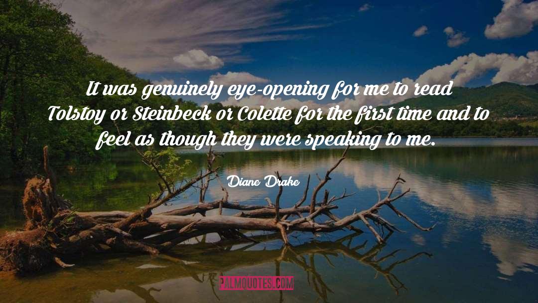 Diane Drake Quotes: It was genuinely eye-opening for