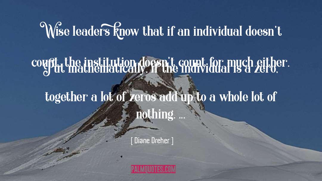Diane Dreher Quotes: Wise leaders know that if