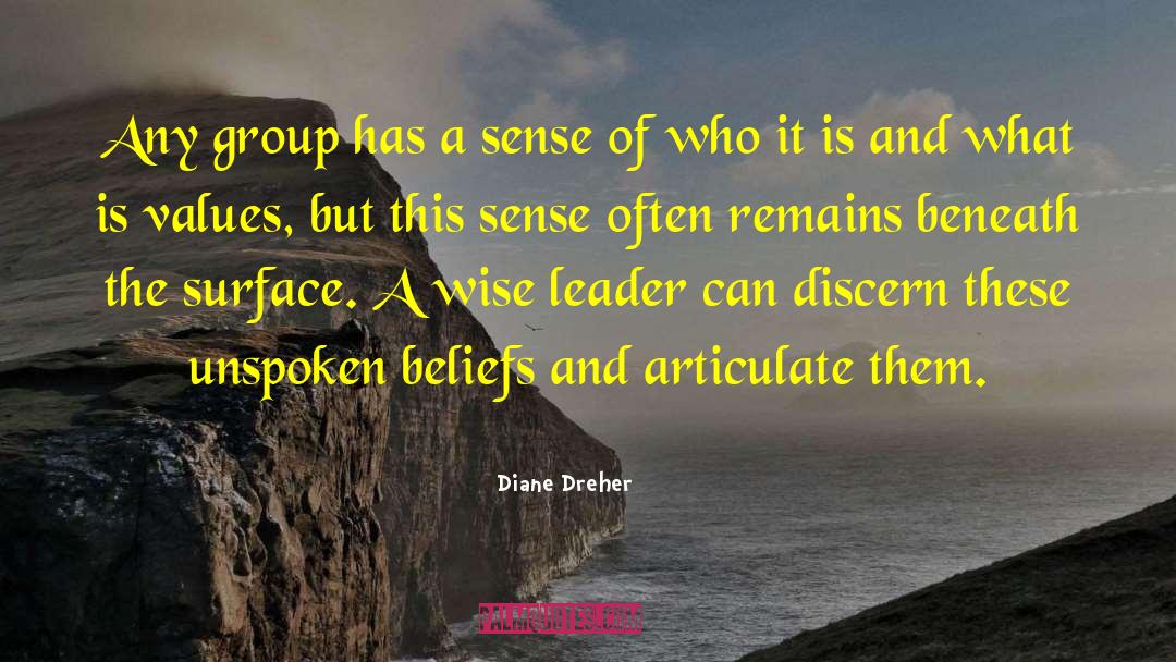 Diane Dreher Quotes: Any group has a sense