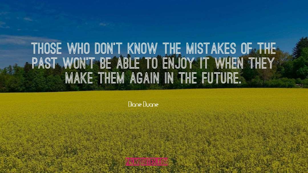 Diane Duane Quotes: Those who don't know the