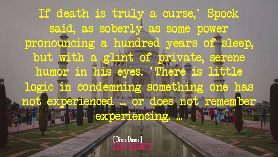 Diane Duane Quotes: If death is truly a