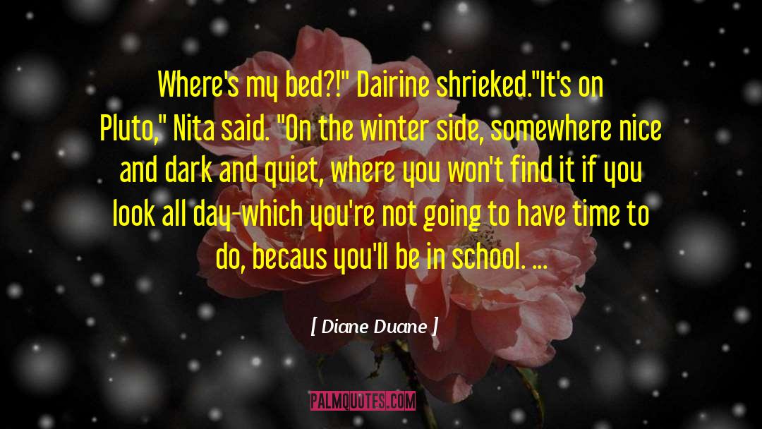 Diane Duane Quotes: Where's my bed?!