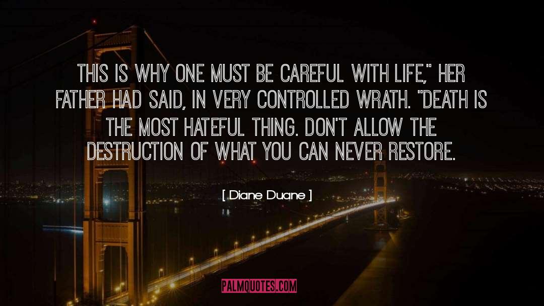 Diane Duane Quotes: This is why one must