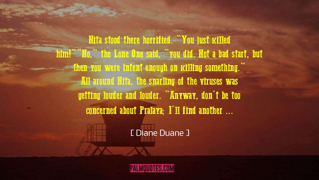 Diane Duane Quotes: Nita stood there horrified. 
