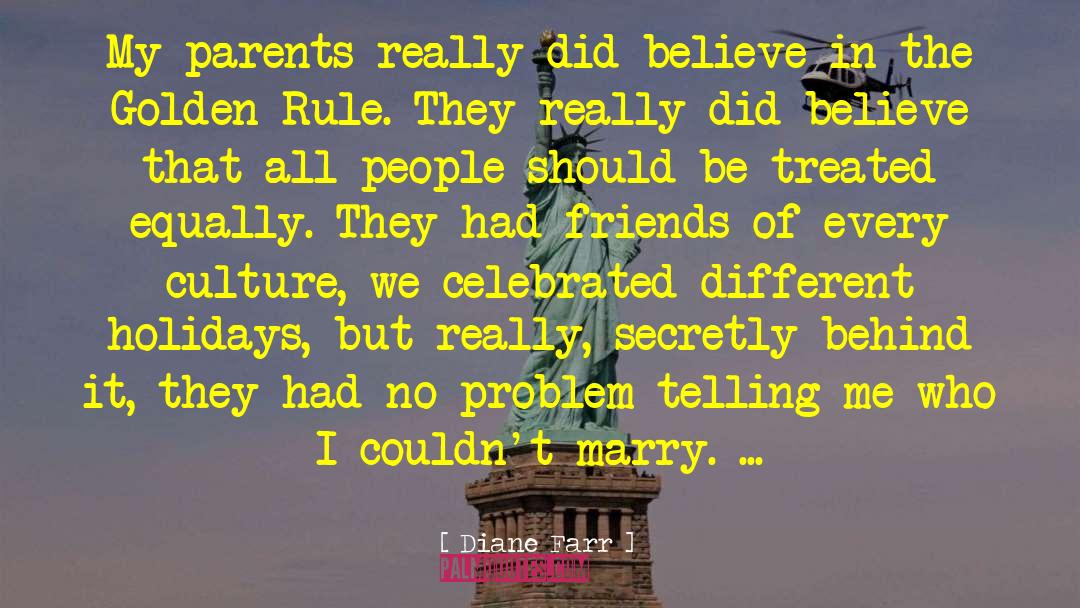 Diane Farr Quotes: My parents really did believe