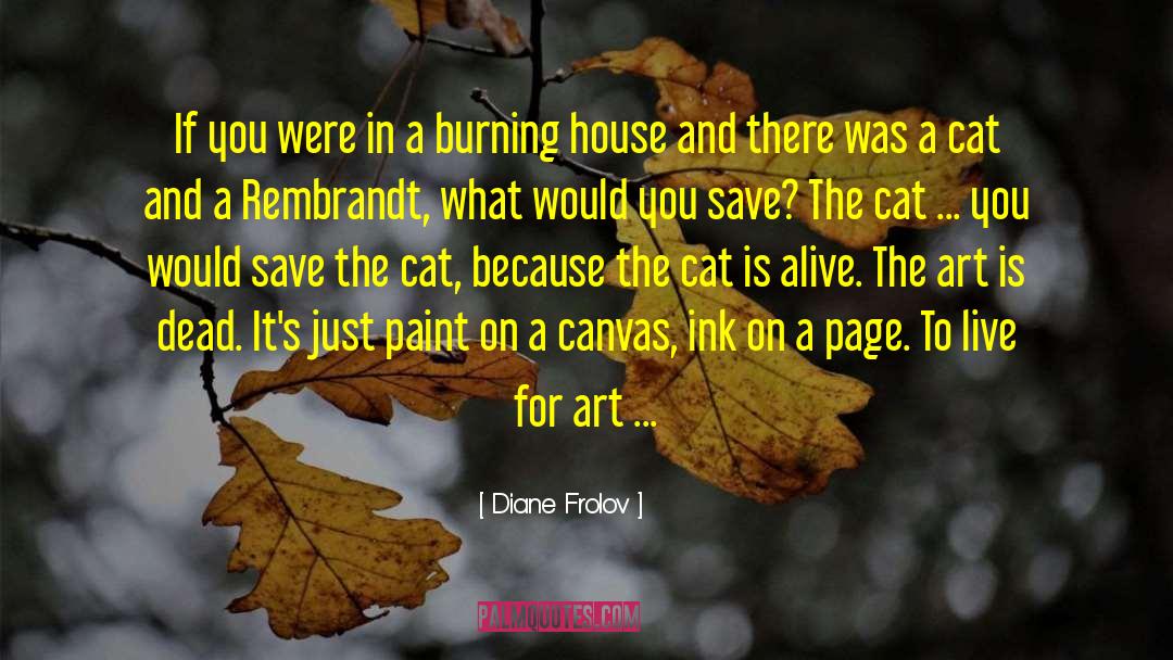 Diane Frolov Quotes: If you were in a